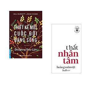 Combo 2 cuốn sách: Thiết Kế Một Cuộc Đời Đáng Sống + Học làm người - Thất nhân tâm