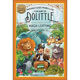 Sách Những Cuộc Phiêu Lưu Của Bác Sĩ Dolittle (Tác Phẩm Chọn Lọc - Văn Học Anh)