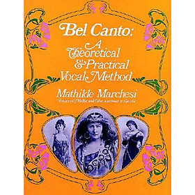 Bel Canto: A Theoretical and Practical Vocal Method