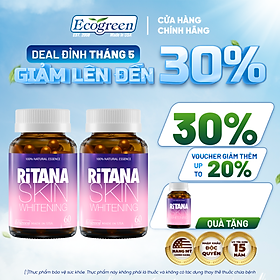 [Tặng Hộp 15v] Combo 2 Chai 60v – Viên Uống Trắng Da Ritana Ecogreen Chứa Glutathione Mờ Sạm Nám, Chống Nắng Cho Da