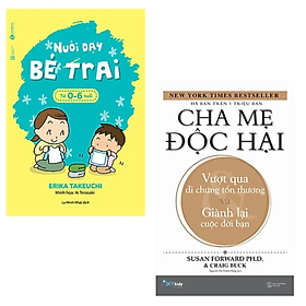 Combo 2 cuốn Sách Làm Cha Mẹ Cha Mẹ Độc Hại + Nuôi Dạy Bé Trai Từ 0