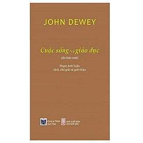 Cuộc Sống Và Giáo Dục - John Dewey