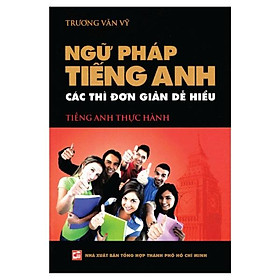 Ngữ Pháp Tiếng Anh - Các Thì Đơn Giản Dễ Hiểu