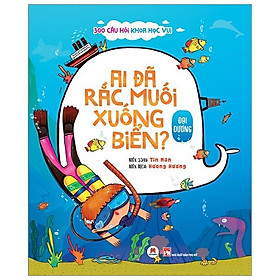 300 Câu Hỏi Khoa Học Vui Đại Dương: Ai Đã Rắc Muối Xuống Biển?