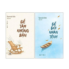 [Download Sách] Sách - Để Tâm Không Bận - Để Đời Nhàn Tênh ( 2 Quyển )