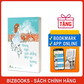 Không Ngại Qúa Khứ Chẳng Sợ Tương Lai