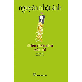 Nguyễn Nhật Ánh - Thiên Thần Nhỏ Của Tôi - Nguyễn Á
