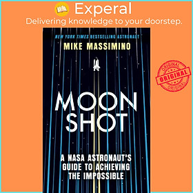Sách - Moonshot - A NASA Astronaut's Guide to Achieving the Impossible by Mike Massimino (UK edition, paperback)