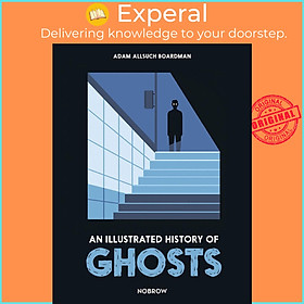Sách - An Illustrated History of Ghosts by Adam Allsuch Boardman (UK edition, hardcover)