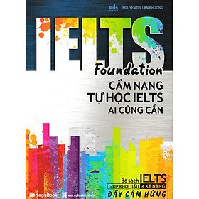 IELTS Foundation - Cẩm Nang Tự Học IELTS Ai Cũng Cần