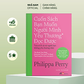 Sách - Cuốn sách bạn muốn người mình yêu thương đọc được (và có lẽ cả vài người bạn không yêu thương nữa) (Nhã Nam Official)