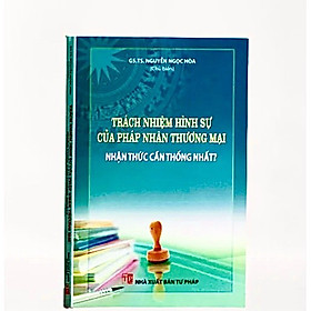 [Download Sách] Trách Nhiệm Hình Sự Của Pháp Nhân Thương Mại - Nhận Thức Cần Thống Nhất?