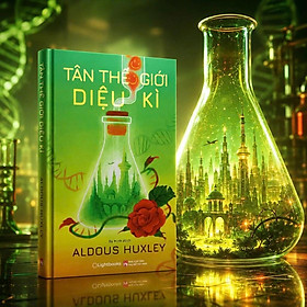 Tân Thế Giới Diệu Kỳ - Brave New World - Aldous Huxley