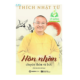 Sách - Hôn nhân Chuyện thêm và bớt TB2 Thích Nhật Từ SGB