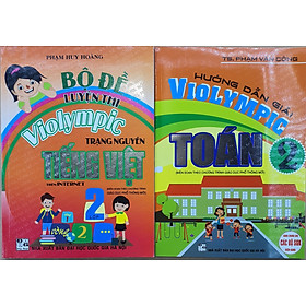 ComBo Bộ Đề Luyện Thi Violympic Trạng Nguyên Tiếng Việt Trên Internet Lớp 2 + Hướng Dẫn Giải Violympic Toán 2 ( bộ 2 cuốn )