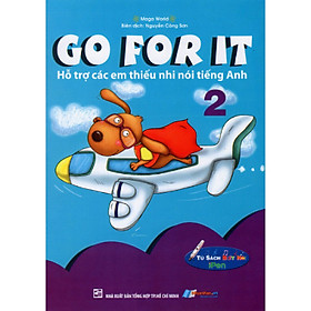 Hình ảnh Go For It 02- Hỗ Trợ Các Em Thiếu Nhi Nói Tiếng Anh - Kèm File Âm Thanh