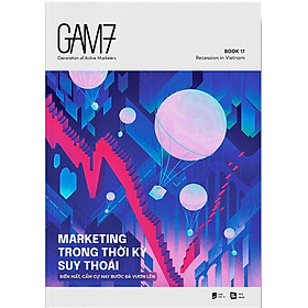 GAM7 - Book 17: Marketing Trong Thời Kỳ Suy Thoái