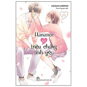 Truyện tranh Hananoi và triệu chứng tình yêu - Tập 11 - NXB Trẻ