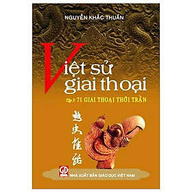 Việt Sử Giai Thoại - Tập 3: 71 Giai Thoại Thời Trần