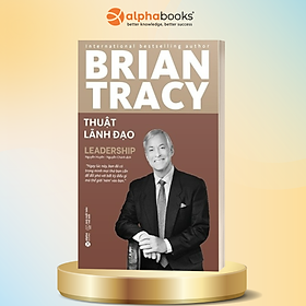 Bộ Sách Tính Hành Động- Brian Tracy: Thuật Hùng Biện+Thuật Lãnh Đạo+Thuật Quản Trị+Thuật Ủy Quyền+Thuật Đàm Phán+Thuật Tuyển Dụng - Tracy Hogg - Melinda Blau