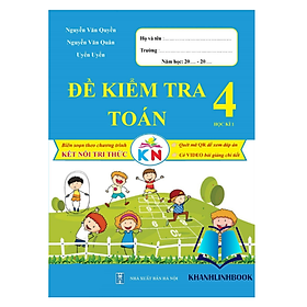 Sách - Đề Kiểm Tra Toán Lớp 4 - Học Kì 1 - Kết Nối Tri Thức Với Cuộc Sống