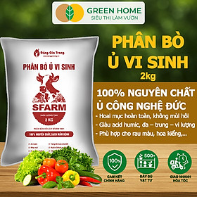 Phân Bò Ủ Vi Sinh GreenHome, Sfarm, Bao 2kg, Bổ Sung Dinh Dưỡng Đa, Trung, Vi Lượng Và Acid Humic - 2KG PHÂN BÒ SFARM