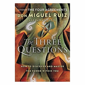 The Three Questions Intl: How To Discover And Master The Power Within You