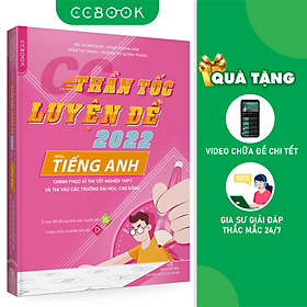 [Download Sách] Sách - CC Thần tốc luyện đề 2022 môn Tiếng Anh - Ôn thi tốt nghiệp THPT - Luyện thi đại học - Chính hãng CCbook