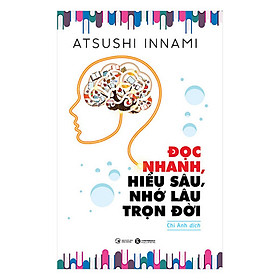 Hình ảnh Sách kỹ năng - Đọc Nhanh, Hiểu Sâu, Nhớ Lâu Trọn Đời​