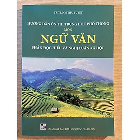 Sách - Hướng dẫn ôn thi trung học phổ thông môn Ngữ văn phần đọc hiểu và nghị luận xã hội