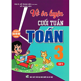 Vở Ôn Luyện Cuối Tuần Toán 3 Tập 2 (Dùng Chung Cho Các Bộ SGK Hiện Hành) _HA