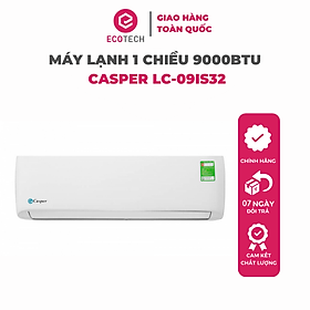 Máy Lạnh - Điều Hòa Casper 1 chiều 9000BTU 1.0HP LC-09FS32 - Giao toàn quốc - Hàng chính hãng