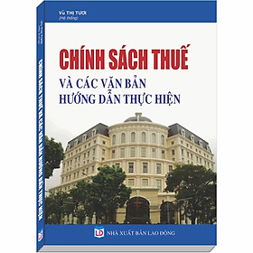 Download sách Chính Sách Thuế và Các Văn Bản Hướng Dẫn Thực Hiện