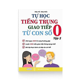 Sách - Tự Học Tiếng Trung Giao Tiếp Từ Con Số 0 Tập 2