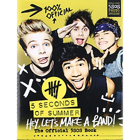 Ảnh bìa Hey, Let's Make A Band! : The Official 5SOS Book