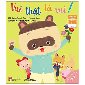 [Download Sách] Ehon Kĩ Năng Sống Cho Bé - Vui Thật Là Vui! (Từ 0 - 6 Tuổi)