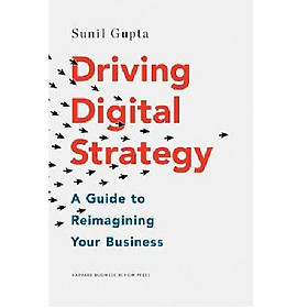 [Download Sách] Driving Digital Strategy : A Guide to Reimagining Your Business