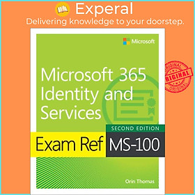 Sách - Exam Ref MS-100 Microsoft 365 Identity and Services by Orin Thomas (UK edition, paperback)