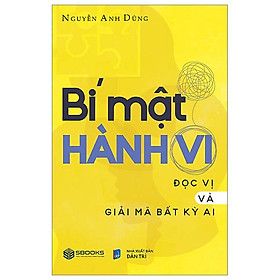 Bí Mật Hành Vi - Đọc Vị Và Giải Mã Bất Kì Ai