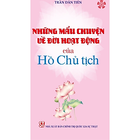 Những mẩu chuyện về đời hoạt động của Hồ Chí Minh