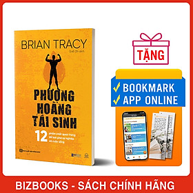 Phượng hoàng tái sinh - 12 Phẩm chất quan trọng để bứt phá sự nghiệp và cuộc sống