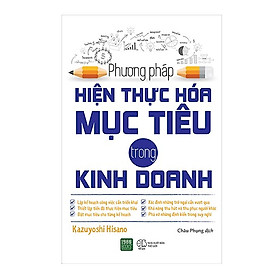 Cuốn Sách Chỉ Dẫn Bạn Vạch Ra Hướng Đi Lâu Dài Cho Một Doanh Nghiệp : Phương Pháp Hiện Thực Hóa Mục Tiêu Trong Kinh Doanh ( tặng notebook tự thiết kế )