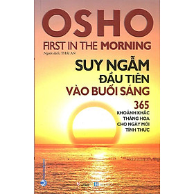 Osho: Suy Ngẫm Đầu Tiên Vào Buổi Sáng (Tái bản năm 2022)