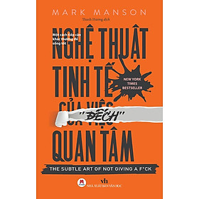 Nghệ Thuật Tinh Tế Của Việc "Đếch" Quan Tâm (Tái bản năm 2022)
