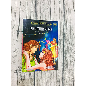 Thần thoại Hy Lạp - Tập 16: Phù thủy Circe