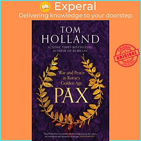 Hình ảnh Sách - Pax War and Peace in Rome's Golden Age by Tom Holland (UK edition, Hardback)