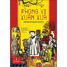 Hình ảnh sách Phong Vị Xuân Xưa – Ngày Xuân Xem Sách Biết Việc Cổ Kim