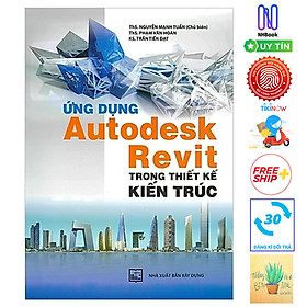 Ứng Dụng Autodesk Revit Trong Thiết Kế Kiến Trúc (Tái Bản )( Tặng Kèm Sổ Tay) - NHBook