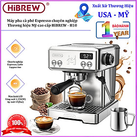 Mua Máy pha cà phê chuyên nghiệp Espresso  Cappuccino  Latte. Thương hiệu Mỹ cao cấp HiBREW - H10. Hàng chính hãng