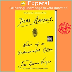 Sách - Dear America : Notes of an Undocumented Citizen by Jose Antonio Vargas (US edition, paperback)